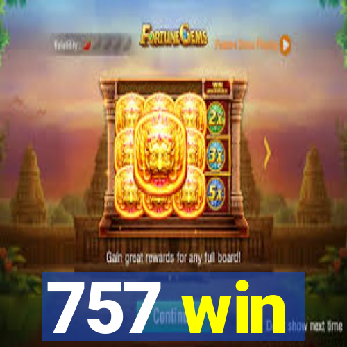 757 win